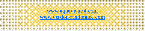 Zone de Texte: www.aquavivaest.com
www.verdon-randonnee.com