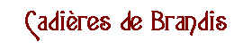 Zone de Texte: Cadières de Brandis