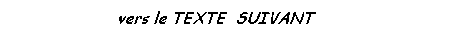 Zone de Texte: vers le TEXTE  SUIVANT  : LECLAIRAGE 