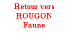 Zone de Texte: Retour vers ROUGONFaune 
